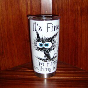 It's Fine I'm Fine Everything's Fine 20-Ounce Stainless Steel Tumbler